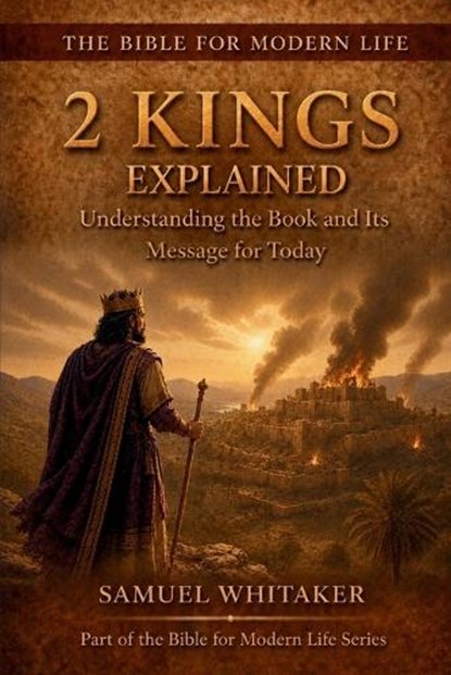 2 Kings Explained, Samuel Whitaker - Paperback - 9781972885123