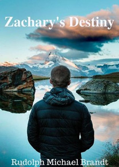Zachary's Destiny, Rudolph Michael Brandt - Ebook - 9781973349938