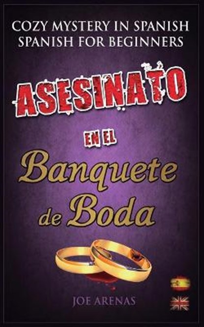 Asesinato en el Banquete de Boda: Cozy Mystery in Spanish for Beginners (Bilingual Parallel Text Spanish - English), Joe Arenas - Paperback - 9781973523475