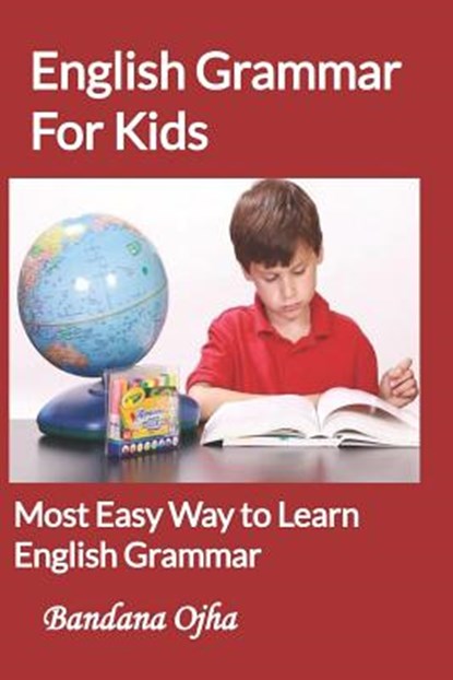 English Grammar for Kids: Most Easy Way to learn English Grammar, Bandana Ojha - Paperback - 9781973575832