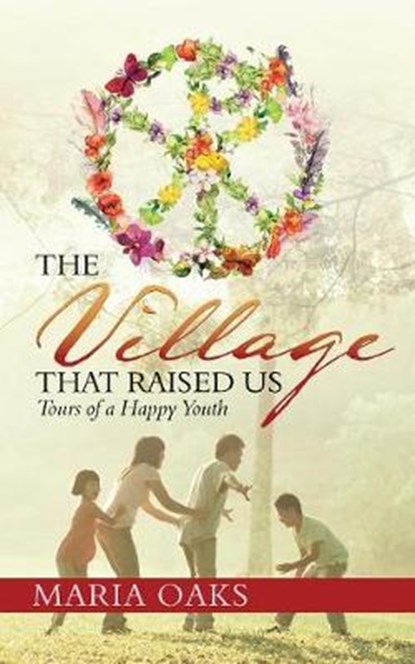 The Village That Raised Us, OAKS,  Maria - Paperback - 9781973600640