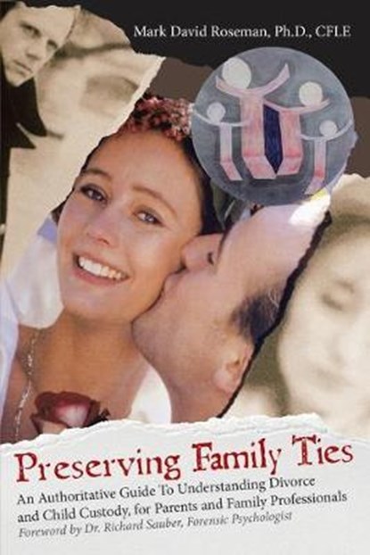 Preserving Family Ties, ROSEMAN CFLE,  Mark David, PH D - Paperback - 9781973609537