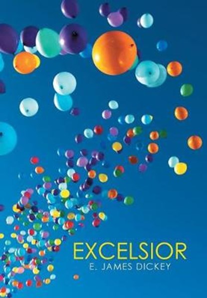 Excelsior, E James Dickey - Overig - 9781973615590