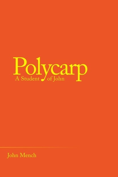 Polycarp, MENCH,  John - Paperback - 9781973642718