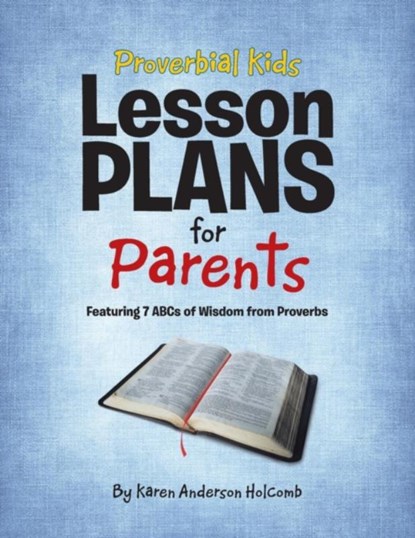 Proverbial Kids Lesson Plans for Parents, Karen Anderson Holcomb - Paperback - 9781973643630