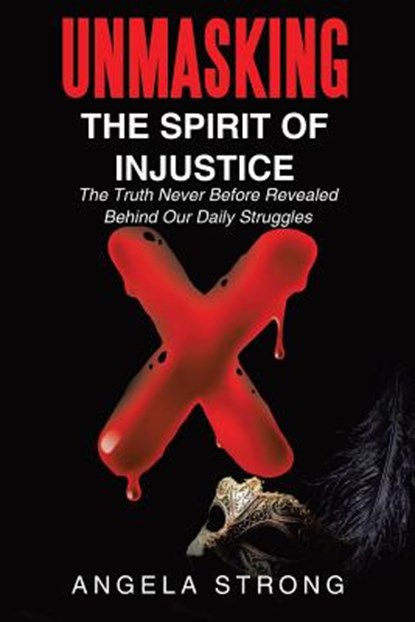 Unmasking the Spirit of Injustice, Angela Strong - Paperback - 9781973656913