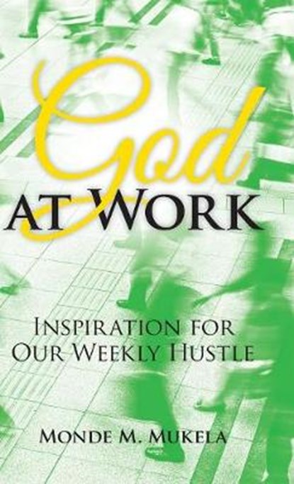 God at Work, Monde M Mukela - Overig - 9781973659952