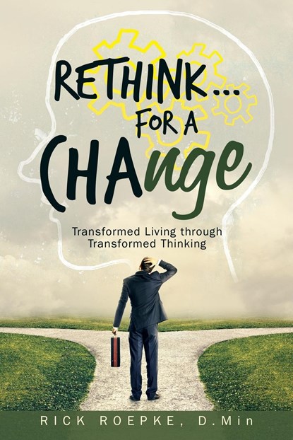 Rethink...For a Change, Rick Roepke D Min - Paperback - 9781973674542