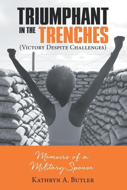 Triumphant in the Trenches (Victory Despite Challenges), Kathryn A Butler - Paperback - 9781973693390