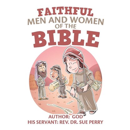 Faithful Men and Women of the Bible, REV Dr Sue Perry - Paperback - 9781973696957