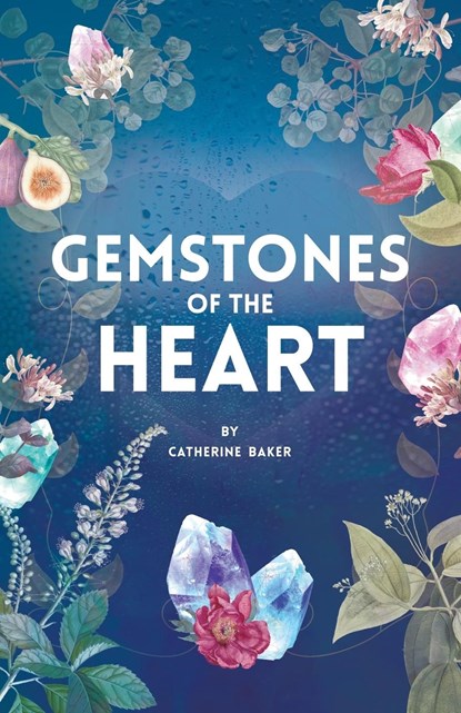 Gemstones of the Heart, Catherine Baker - Paperback - 9781973698876