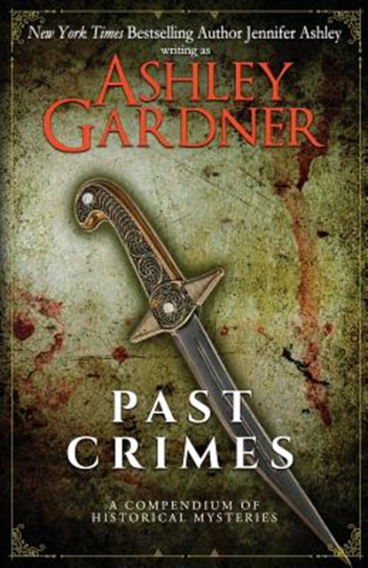 Past Crimes: A Compendium of Historical Mysteries, Jennifer Ashley - Paperback - 9781973719502