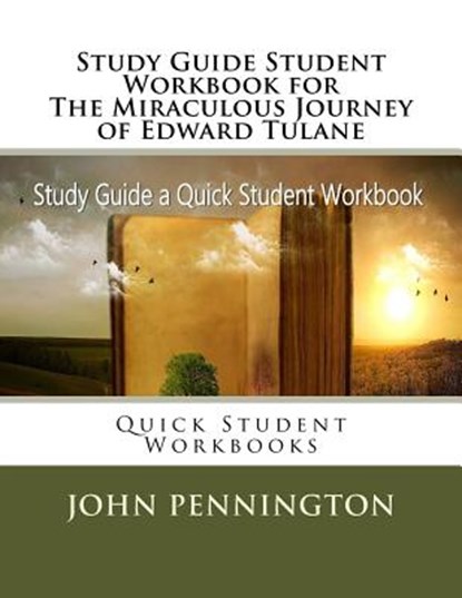 Study Guide Student Workbook for The Miraculous Journey of Edward Tulane: Quick Student Workbooks, John Pennington - Paperback - 9781973738176