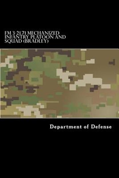 FM 3-21.71 Mechanized Infantry Platoon and Squad (Bradley), Taylor Anderson - Paperback - 9781973749080