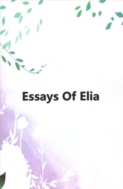 Essays Of Elia, Charles Lamb - Paperback - 9781973836841