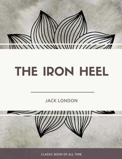 The Iron Heel, Jack London - Paperback - 9781973854005