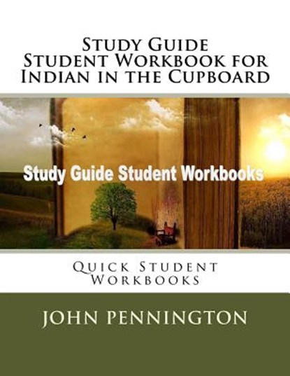 Study Guide Student Workbook for Indian in the Cupboard: Quick Student Workbooks, John Pennington - Paperback - 9781973859642