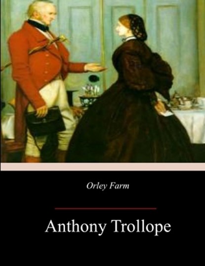 Orley Farm, Anthony Trollope - Paperback - 9781973905882