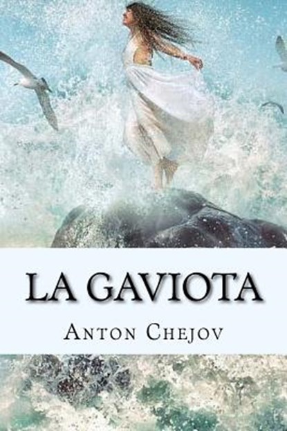 La Gaviota (Spanish) Edition, Anton Chejov - Paperback - 9781974061327