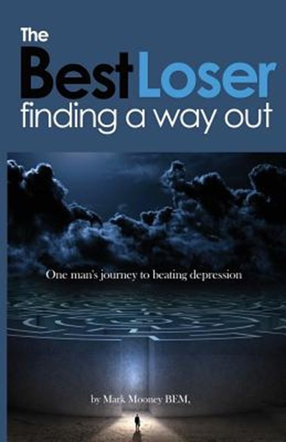 The Best Loser: Finding a Way Out, Mark Thomas Mooney Bem - Paperback - 9781974132546