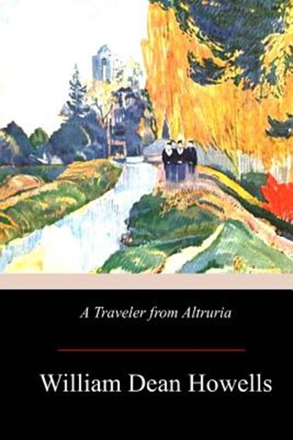A Traveler from Altruria, William Dean Howells - Paperback - 9781974166497