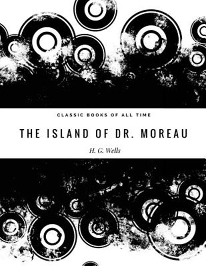 The Island of Dr. Moreau, H. G. Wells - Paperback - 9781974298273