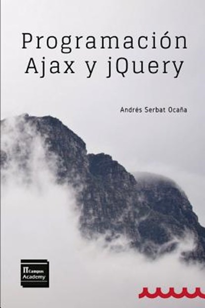 Programación Ajax y jQuery: 2a Edición, It Campus Academy - Paperback - 9781974379866