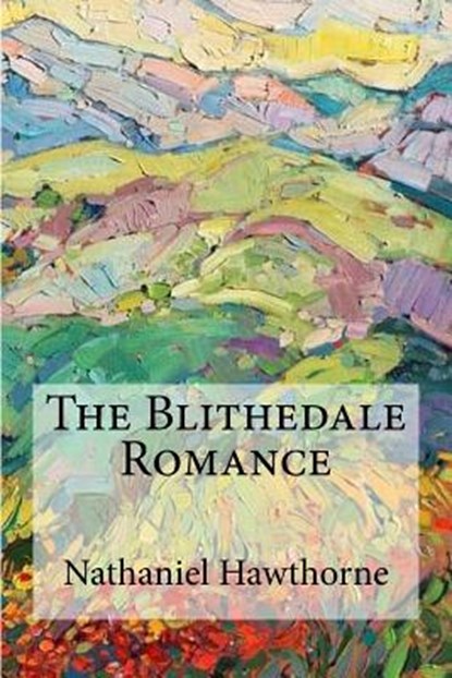 The Blithedale Romance, Nathaniel Hawthorne - Paperback - 9781974394791