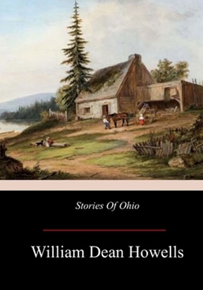 Stories Of Ohio, William Dean Howells - Paperback - 9781974425969