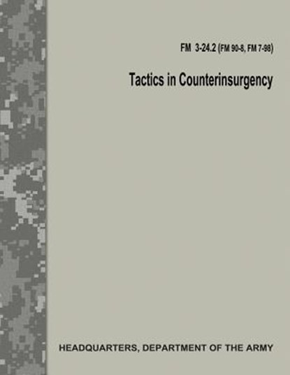 Tactics in Counterinsurgency (FM 3-24.2 / FM 90-8 / FM 7-98), Department Of the Army - Paperback - 9781974474103