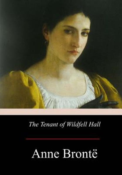 The Tenant of Wildfell Hall, Anne Brontë - Paperback - 9781974607495