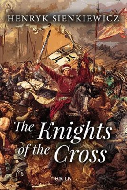 The Knights of the Cross, Henryk Sienkiewicz - Paperback - 9781974667598