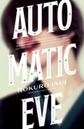 Automatic Eve | Rokuro Inui | 