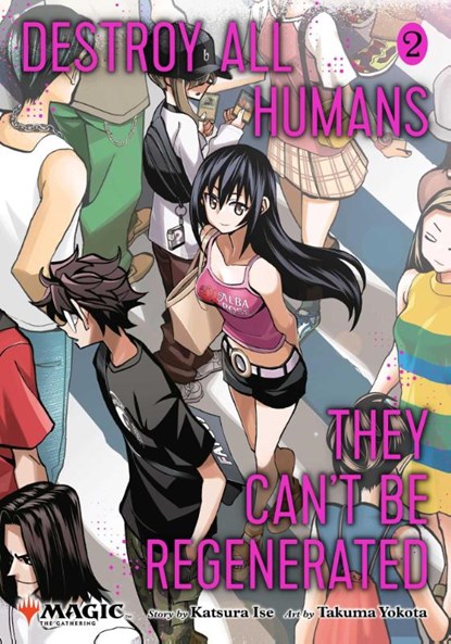 Destroy All Humans. They Can't Be Regenerated. A Magic: The Gathering Manga, Vol. 2, Katsura Ise - Paperback - 9781974749591