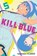 Kill Blue, Vol. 5, Tadatoshi Fujimaki - Paperback - 9781974762026