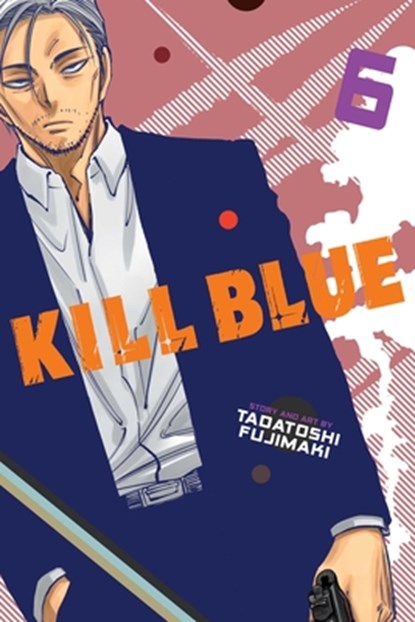 Kill Blue, Vol. 6, Tadatoshi Fujimaki - Paperback - 9781974762033