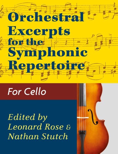 Orchestral Excerpts Volume 1 Cello edited by Leonard Rose and Nathan Stutch, Nathan Stutch ; Leonard Rose - Paperback - 9781974899432