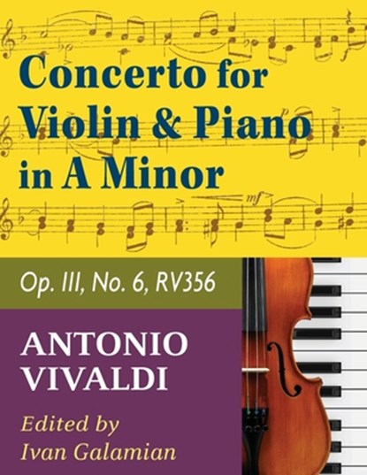 Vivaldi Antonio Concerto in a minor Op 3 No. 6 RV 356. For Violin and Piano. International Music, ANTONIO VIVALDI - Paperback - 9781974899494
