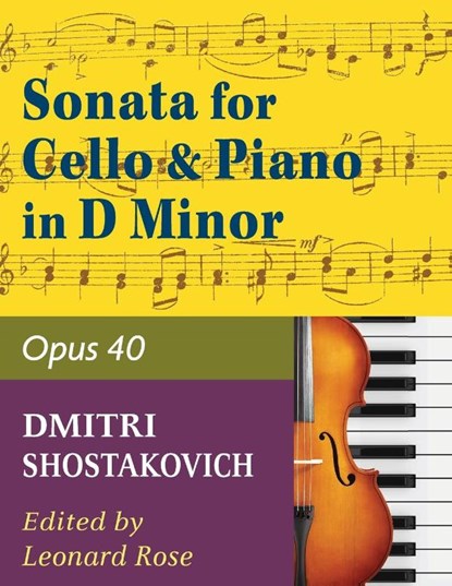 Shostakovich Sonata in d minor--opus 40 for cello and piano, Leonard Rose - Paperback - 9781974899722