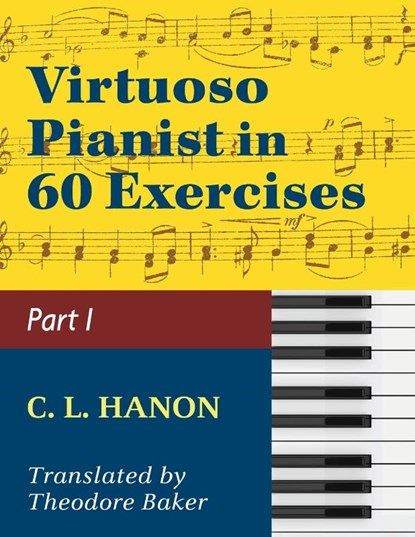 Virtuoso Pianist in 60 Exercises - Book 1, C. L. Hanon - Paperback - 9781974899814