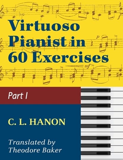 Virtuoso Pianist in 60 Exercises - Book 1, C. L. Hanon - Paperback - 9781974899814