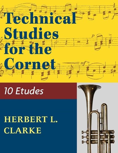 Technical Studies for the Cornet, HERBERT L. CLARKE - Paperback - 9781974899838