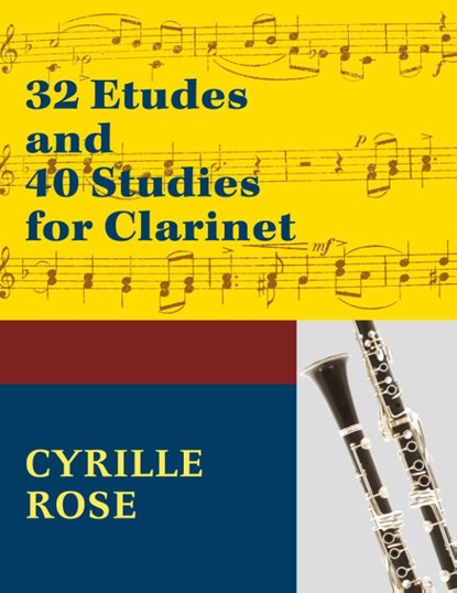 32 Etudes and 40 Studies for Clarinet, Cyrille Rose - Paperback - 9781974899975