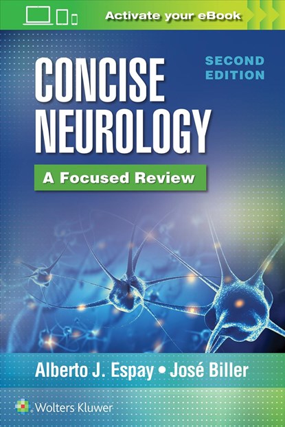 Concise Neurology: A Focused Review, 2nd Edition, ALBERTO J. ESPAY ; JOSE,  MD, FACP, FAAN, FAHA, FAN Biller - Paperback - 9781975110741