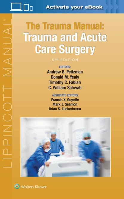 The Trauma Manual, Andrew B. Peitzman ; Donald M. Yealy ; Timothy C. Fabian ; C. William Schwab - Paperback - 9781975113049