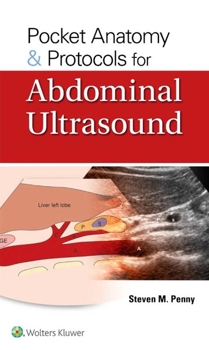 Pocket Anatomy & Protocols for Abdominal Ultrasound, Steven M. Penny - Paperback - 9781975119416