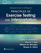 Wasserman & Whipp's Principles of Exercise Testing and Interpretation - Kathy E. Sietsema ; Darryl Y. Sue ; William W. Stringer ; Susan Ward - 9781975136437
