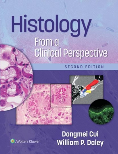 Histology From a Clinical Perspective, Dr. Dongmei Cui ; William P. Daley - Paperback - 9781975152444