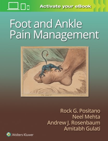 Foot and Ankle Pain Management, ROCK G. POSITANO ; NEEL MEHTA ; AMIT GULATI ; DR. ANDREW,  MD Rosenbaum - Gebonden - 9781975152598