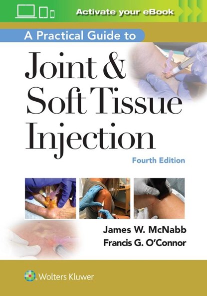 A Practical Guide to Joint & Soft Tissue Injection, Dr. James W. McNabb ; Francis O'Connor - Paperback - 9781975153281